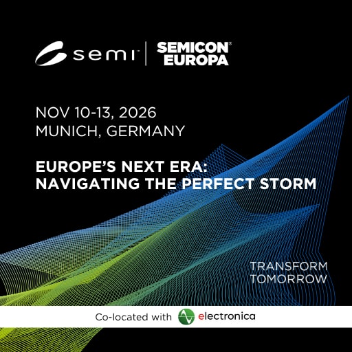 SEMICON Europa, 10 to 13 November 2026, Munich: Europe's Next Era, Navigating the Perfect Storm. Co-located with electronica.